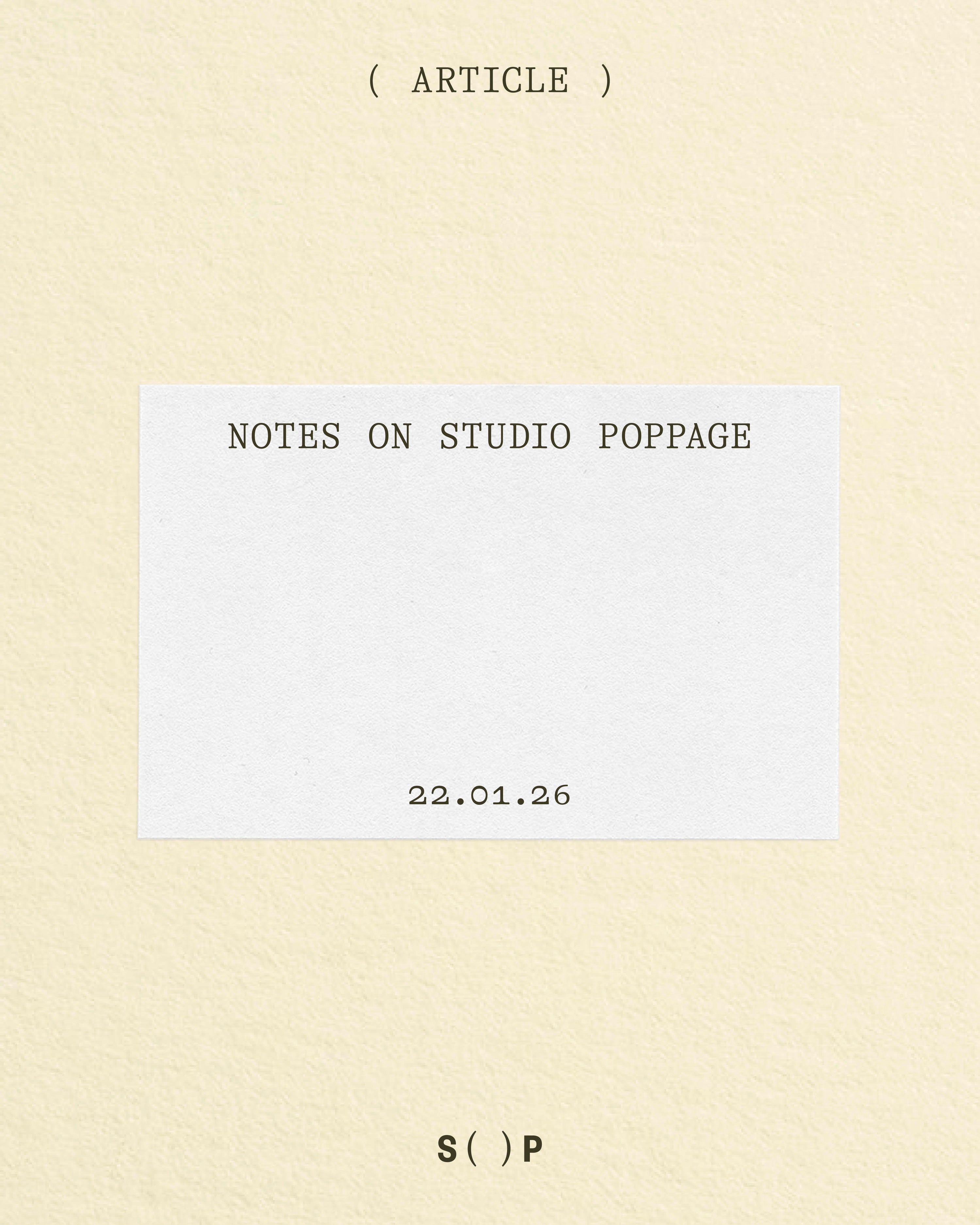 NOTES ON STUDIO POPPAGE